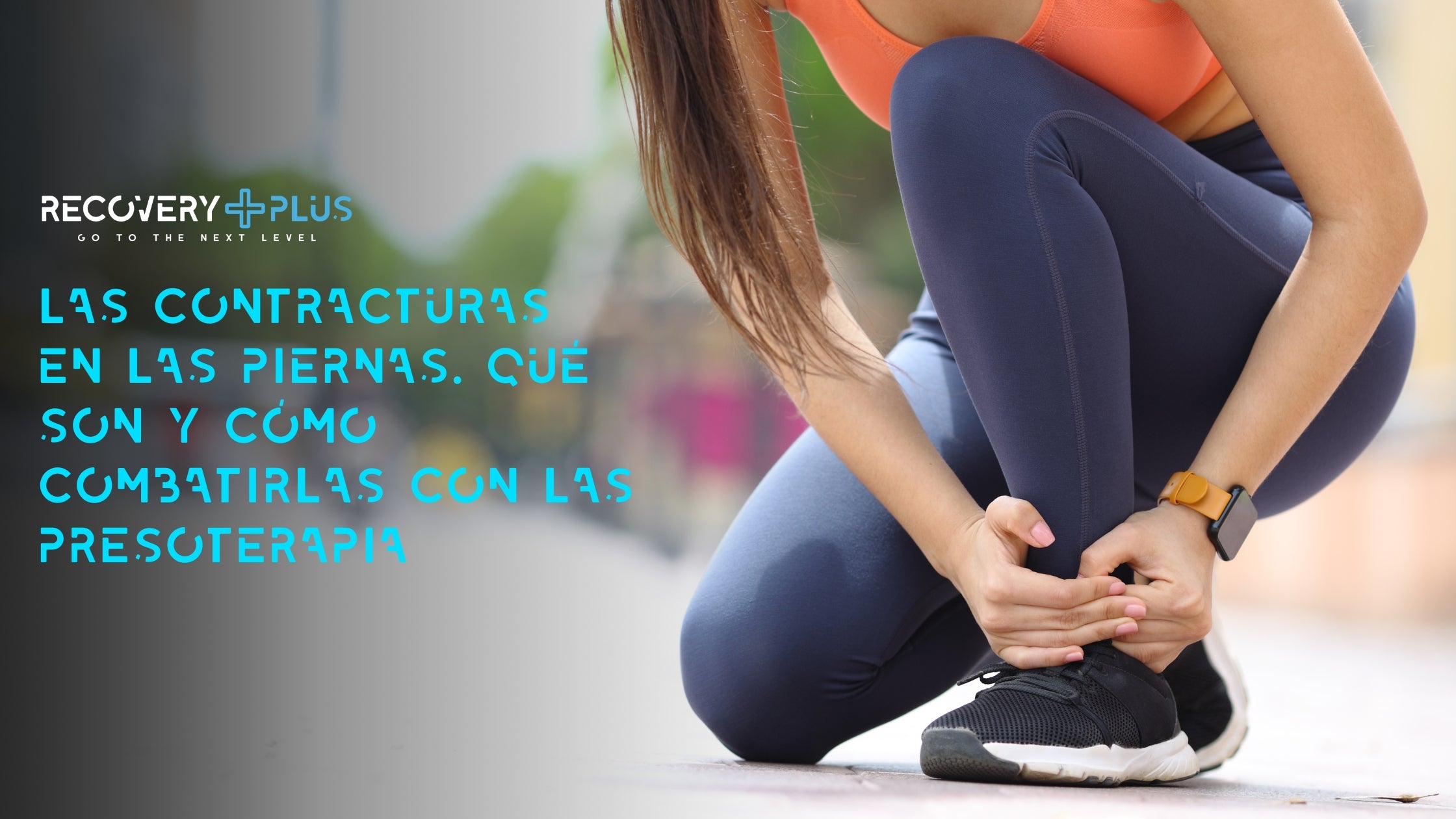 Contracturas en las piernas: causas y cómo combatirlas